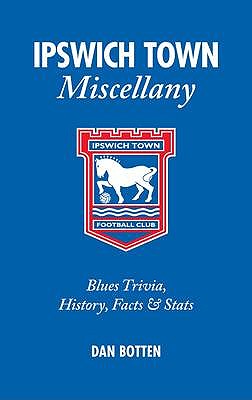 ISBN 9781905411542 Ipswich Town Miscellany: Blues Trivia, History, Facts and STATS/PITCH PUB/Dan Botten 本・雑誌・コミック 画像