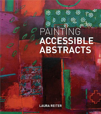 ISBN 9781906388560 Painting Accessible Abstracts/BATSFORD BOOKS/Laura Reiter 本・雑誌・コミック 画像