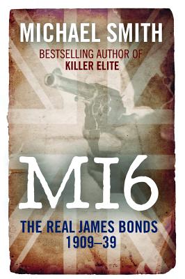 ISBN 9781906447007 Mi6: The Real James Bonds 1909-39/DIALOGUE/Michael Smith 本・雑誌・コミック 画像