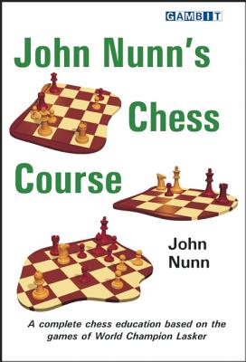 ISBN 9781906454821 John Nunn's Chess Course/GAMBIT/John Nunn 本・雑誌・コミック 画像