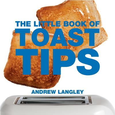 ISBN 9781906650926 The Little Book of Toast Tips/ABSOLUTE PR/Andrew Langley 本・雑誌・コミック 画像