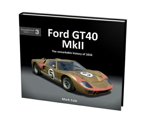 ISBN 9781907085642 Ford Gt40 Mkii: The Remarkable History of 1016 /PORTER PR INTL/Mark Cole 本・雑誌・コミック 画像