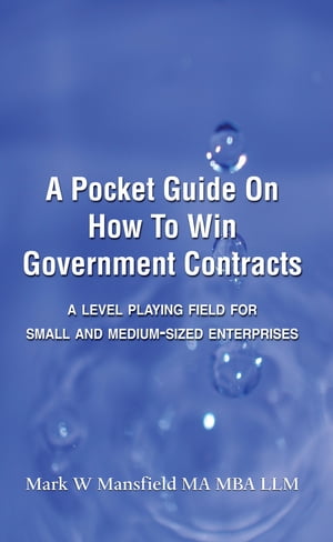 ISBN 9781908596451 A Pocket Guide on How to Win Government Contracts Mark W. Mansfield 本・雑誌・コミック 画像