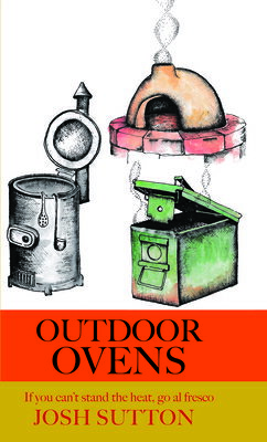 ISBN 9781909248502 Outdoor Ovens: If You Can't Stand the Heat, Go Al Fresco/PROSPECT BOOKS/Josh Sutton 本・雑誌・コミック 画像