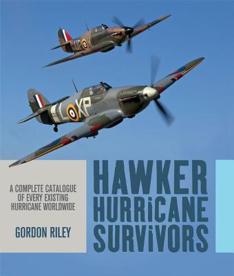 ISBN 9781909808348 Hawker Hurricane Survivors: A Complete Catalogue of Every Existing Hurricane Worldwide/GRUB STREET/Gordon Riley 本・雑誌・コミック 画像
