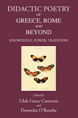 ISBN 9781910589793 Didactic Poetry of Greece, Rome and Beyond: Knowledge, Power, Tradition/CLASSICAL PR OF WALES/Lilah Grace Canevaro 本・雑誌・コミック 画像