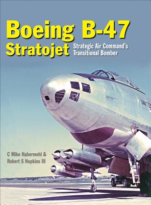 ISBN 9781910809082 The Boeing B-47 Stratojet: Strategic Air Command's Transitional Bomber/CRECY PUB/Mike Habermehl 本・雑誌・コミック 画像