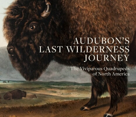 ISBN 9781911282105 Audubon's Last Wilderness Journey: The Viviparous Quadrupeds of North America/GILES/Ron Tyler 本・雑誌・コミック 画像