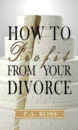 ISBN 9781911525332 How To Profit From Your Divorce P. A. Ross 本・雑誌・コミック 画像