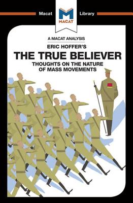 ISBN 9781912128143 An Analysis of Eric Hoffer's the True Believer: Thoughts on the Nature of Mass Movements/MACAT LIB/Jonah S. Rubin 本・雑誌・コミック 画像