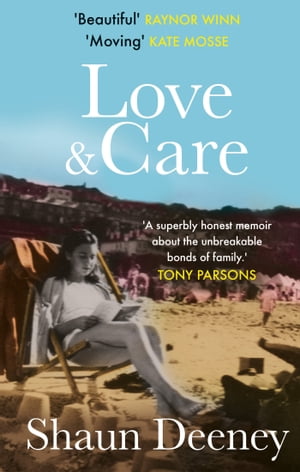 ISBN 9781913068455 Love and Care 'A superbly honest memoir about the unbreakable bonds of family, the cruelty of passing time and a love that never dies.' Tony Parsons Shaun Deeney 本・雑誌・コミック 画像