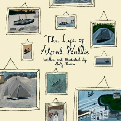 ISBN 9781913491505 The Life of Alfred Wallis/UNICORN PUB GROUP/Molly Russon 本・雑誌・コミック 画像