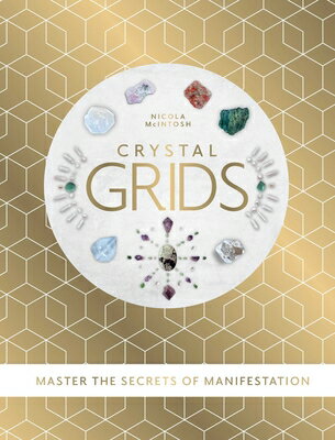 ISBN 9781922785510 Crystal Grids: Master the Secrets of Manifestation Not for Online/ROCKPOOL PUB/Nicola McIntosh 本・雑誌・コミック 画像