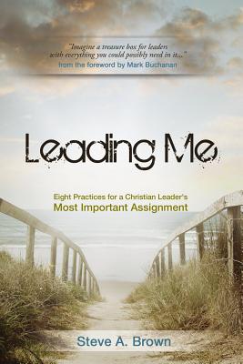 ISBN 9781927355688 Leading Me: Eight Practices for a Christian Leader's Most Important Assignment/WILLARD & ASSOC/Steve A. Brown 本・雑誌・コミック 画像