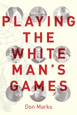 ISBN 9781927922019 Playing the White Man's Games/J GORDON SHILLINGFORD/Don Marks 本・雑誌・コミック 画像