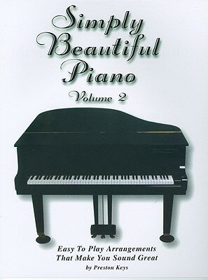 ISBN 9781929009626 Simply Beautiful Piano, Volume II: Easy to Play Arrangements That Make You Sound Great/ALFRED PUB CO INC/Preston Keys 本・雑誌・コミック 画像