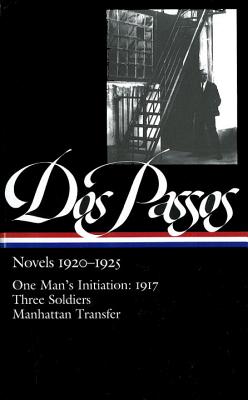 ISBN 9781931082396 Novels 1920-1925: One Man's Initiation: 1917, Three Soldiers, Manhattan Transfer/LIB OF AMER/John Dos Passos 本・雑誌・コミック 画像