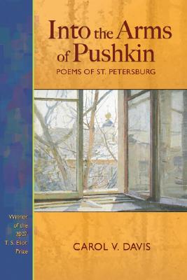 ISBN 9781931112703 Into the Arms of Pushkin: Poems of St. Petersburg/TRUMAN ST UNIV PR/Carol V. Davis 本・雑誌・コミック 画像