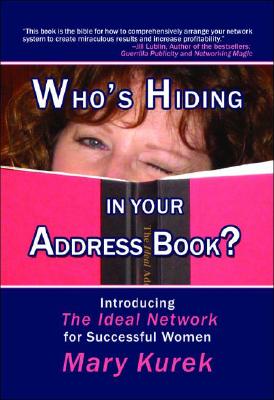 ISBN 9781931741873 Who's Hiding in Your Address Book?: Introducing the Ideal Network for Successful Women/ROBERT D REED PUBL/Mary Kurek 本・雑誌・コミック 画像