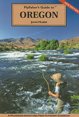 ISBN 9781932098617 Flyfisher's Guide to Oregon/WILDERNESS ADVENTURES PR/John Huber 本・雑誌・コミック 画像