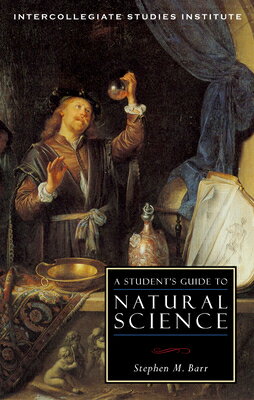 ISBN 9781932236927 A Student's Guide to Natural Science/INTERCOLLEGIATE STUDIES INST/Stephen M. Barr 本・雑誌・コミック 画像