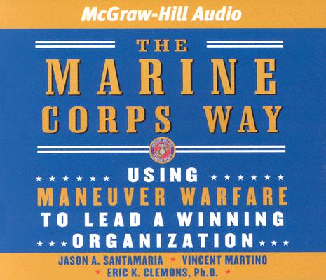 ISBN 9781932378597 The Marine Corps Way: Using Maneuver Warfare to Lead a Winning Organization/MCGRAW HILL AUDIO/Jason A. Santamaria 本・雑誌・コミック 画像