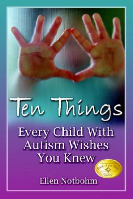 ISBN 9781932565300 Ten Things Every Child with Autism Wishes You Knew/FUTURE HORIZONS/Ellen Notbohm 本・雑誌・コミック 画像