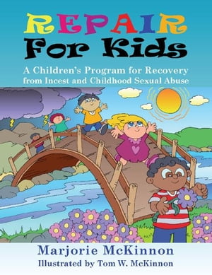 ISBN 9781932690576 Repair for Kids: A Children's Program for Recovery from Incest and Childhood Sexual Abuse/LOVING HEALING PR/Margie McKinnon 本・雑誌・コミック 画像