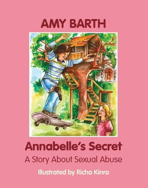 ISBN 9781932690958 Annabelle's Secret: A Story about Sexual Abuse/LOVING HEALING PR/Amy Barth 本・雑誌・コミック 画像