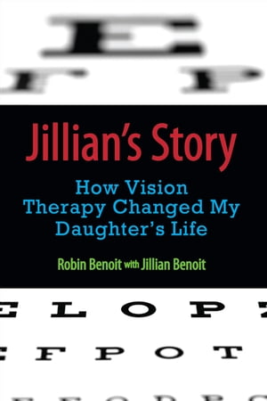 ISBN 9781933651934 Jillian's Story How Vision Therapy Changed My Daughter's Life Robin Benoit 本・雑誌・コミック 画像