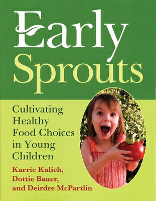 ISBN 9781933653723 Early Sprouts: Cultivating Healthy Food Choices in Young Children/REDLEAF PR/Karrie Kalich 本・雑誌・コミック 画像