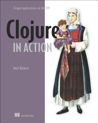 ISBN 9781935182597 Clojure in Action: Elegant Applications on the Jvm/MANNING PUBN/Amit Rathore 本・雑誌・コミック 画像