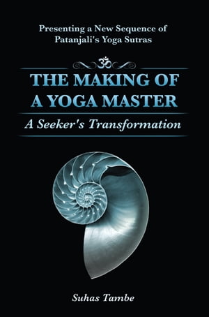 ISBN 9781935387244 The Making of a Yoga Master: A Seeker's Transformation/HOHM PRESS/Suhas Tambe 本・雑誌・コミック 画像