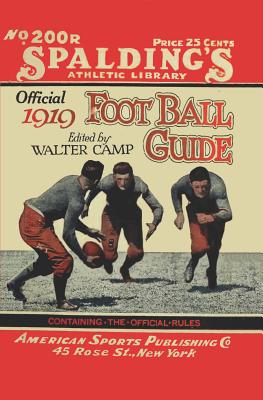 ISBN 9781936161362 Spalding's Official Football Guide for 1919/TUXEDO PR/Walter Chauncey Camp 本・雑誌・コミック 画像