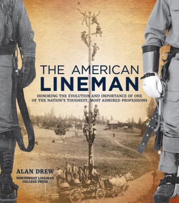 ISBN 9781937498849 The American Lineman: Honoring the Evolution and Importance of One of the Nation's Toughest, Most Ad/ELEVATE/Alan Drew 本・雑誌・コミック 画像