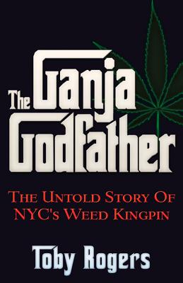 ISBN 9781937584955 The Ganja Godfather: The Untold Story of Nyc's Weed Kingpin/TRINE DAY/Toby Rogers 本・雑誌・コミック 画像