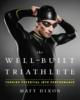 ISBN 9781937715113 The Well-Built Triathlete: Turning Potential Into Performance/VELOPRESS/Matt Dixon 本・雑誌・コミック 画像