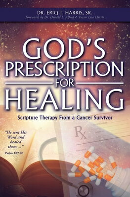 ISBN 9781939944412 God's Prescription for Healing: Scripture Therapy from a Cancer Survivor/KINGDOM HOUSE/Eriq T. Harris 本・雑誌・コミック 画像