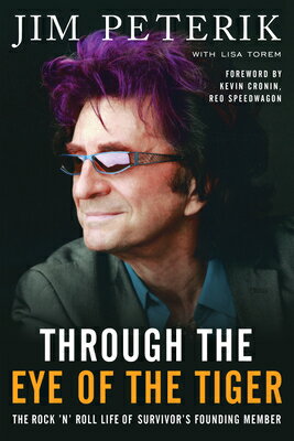 ISBN 9781940363165 Through the Eye of the Tiger: The Rock #N' Roll Life of Survivor's Founding Member/BENBELLA BOOKS/Jim Peterik 本・雑誌・コミック 画像