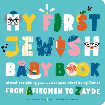 ISBN 9781941367605 My First Jewish Baby Book: Almost Everything You Need to Know about Being Jewish--From Afikomen to Z/DOWNTOWN BOOKWORKS/Julie Merberg 本・雑誌・コミック 画像