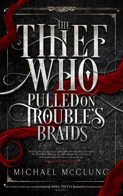 ISBN 9781941987629 The Thief Who Pulled on Trouble's Braids/RAGNAROK PUBN/Michael McClung 本・雑誌・コミック 画像