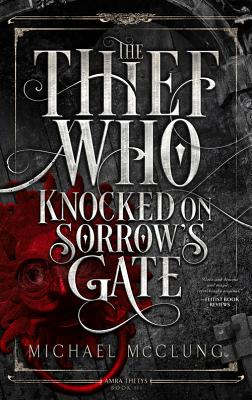 ISBN 9781941987643 The Thief Who Knocked on Sorrow's Gate Second Edition,/RAGNAROK PUBN/Michael McClung 本・雑誌・コミック 画像