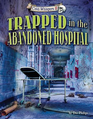 ISBN 9781944102319 Trapped in the Abandoned Hospital/BEARPORT PUB CO INC/Dee Phillips 本・雑誌・コミック 画像