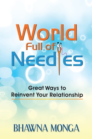 ISBN 9781945400278 World Full of NeedlesGreat Ways to Reinvent Your Relationship Bhawna Monga 本・雑誌・コミック 画像