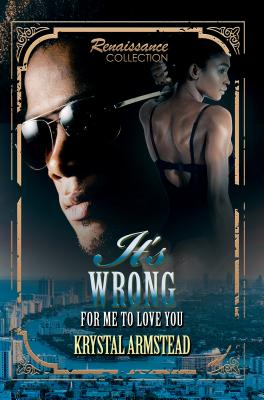 ISBN 9781945855375 It's Wrong for Me to Love You: Renaissance Collection/URBAN BOOKS/Krystal Armstead 本・雑誌・コミック 画像