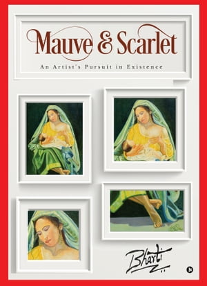 ISBN 9781946822512 Mauve & Scarlet: An Artist's Pursuit in Existence Bharti 本・雑誌・コミック 画像