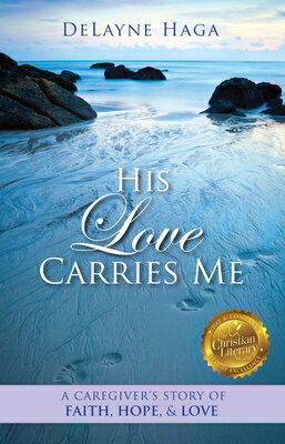 ISBN 9781946889614 His Love Carries Me: A Caregiver's Story of Faith, Hope, and Love/CARPENTERS SON PUB/Delayne Haga 本・雑誌・コミック 画像