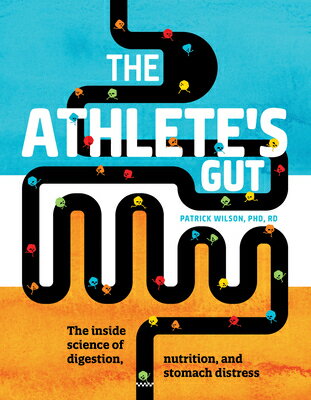 ISBN 9781948007108 The Athlete's Gut: The Inside Science of Digestion, Nutrition, and Stomach Distress/VELOPRESS/Patrick Wilson Phd Rd 本・雑誌・コミック 画像