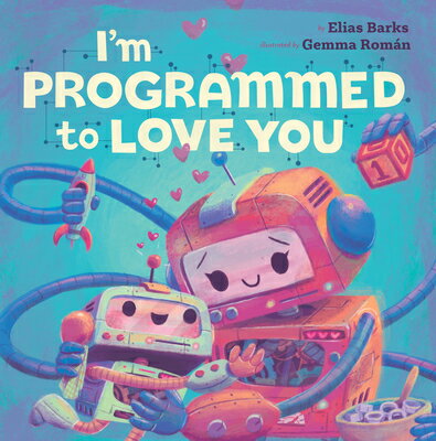 ISBN 9781948931151 I'm Programmed to Love You/HAZY DELL PR/Elias Barks 本・雑誌・コミック 画像