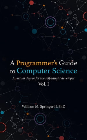 ISBN 9781951204006 A Programmer's Guide to Computer ScienceA Virtual Degree for the Self-Taught Developer William Springer 本・雑誌・コミック 画像